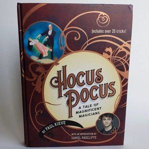 Hocus Pocus: A Tale of Magnificent Magicians Paul Kieve Magic Tricks HC Book